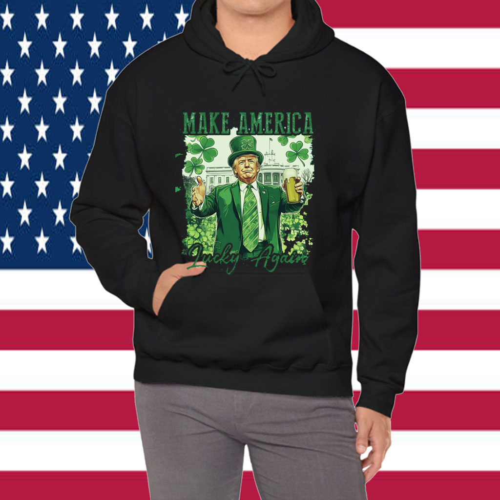 Make America Lucky Again, St Patricks Day Shirt
