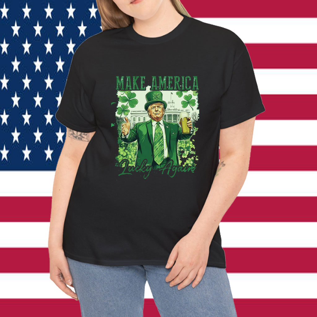Make America Lucky Again, St Patricks Day Shirt