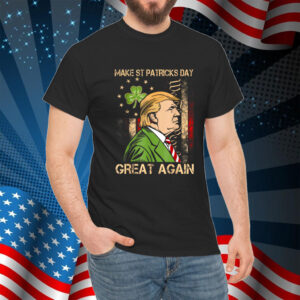 Make St Patricks Day Great Again Funny Trump Mens Womens Shirt