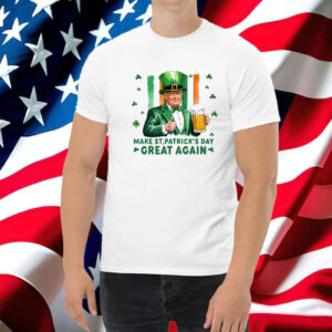 Make St Patricks Day Great Again Shirt