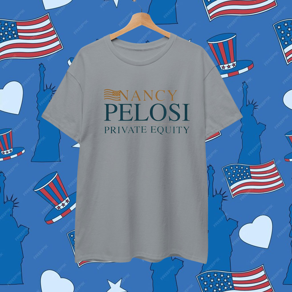 Nancy Pelosi Private Equity T-Shirt