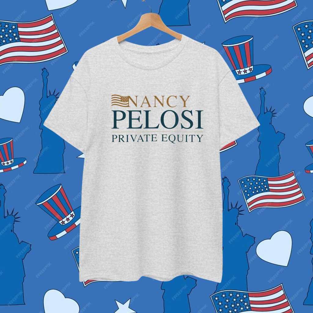 Nancy Pelosi Private Equity T-Shirt