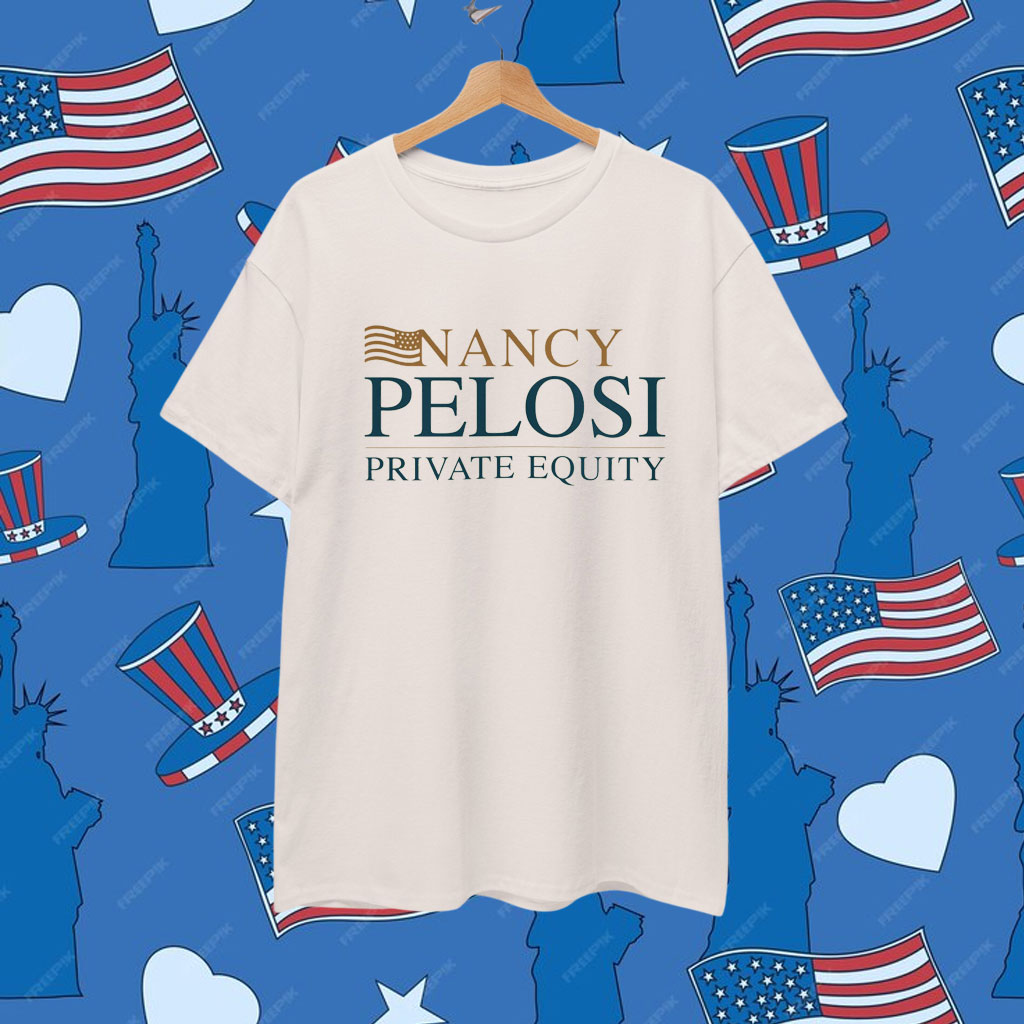 Nancy Pelosi Private Equity T-Shirt