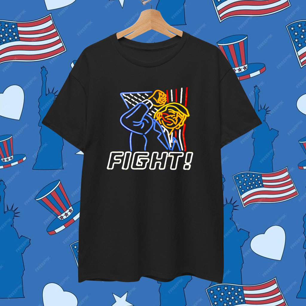 Trump Fight Neon Sign Tee Shirt