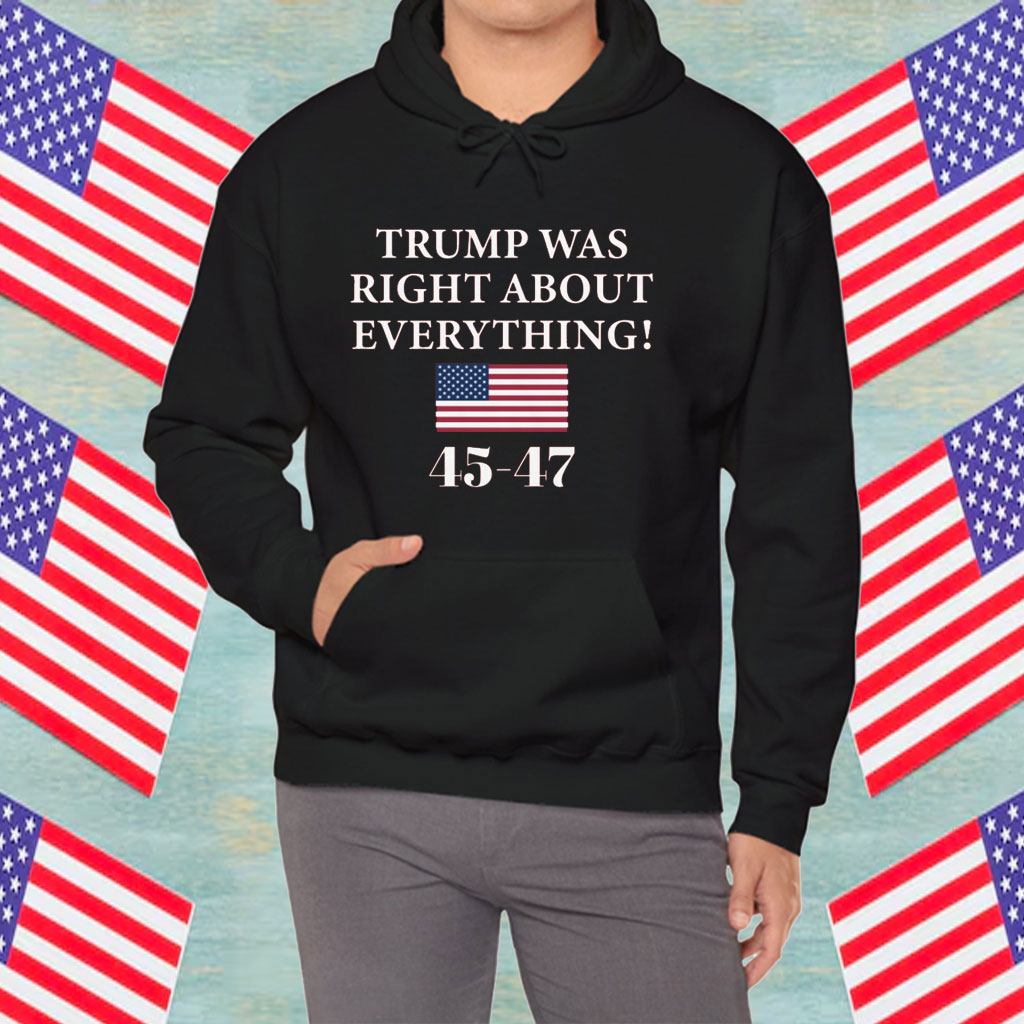 Trump Was Right About Everything Women’s Shirt