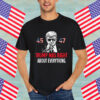 Trump Was Right About Everything funny American Flag 45 47 Shirt