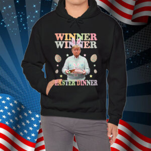 Winner Winner Easter Dinner President Trump Happy Easter Day Shirt