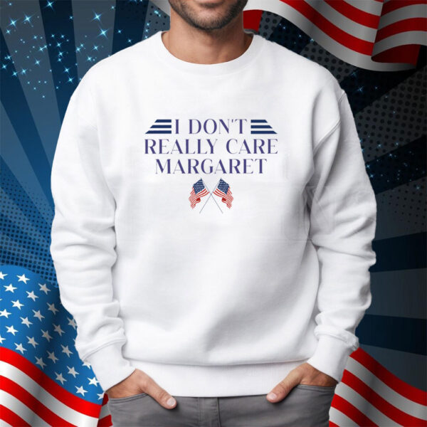 I dont really care Margaret Shirt