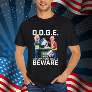 Trump And Elon Musk Doge Government Waste Beware Shirt