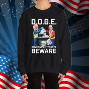 Trump And Elon Musk Doge Government Waste Beware Shirt