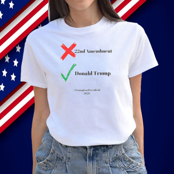 22nd Amendment, Donald Trump 2028 Shirt