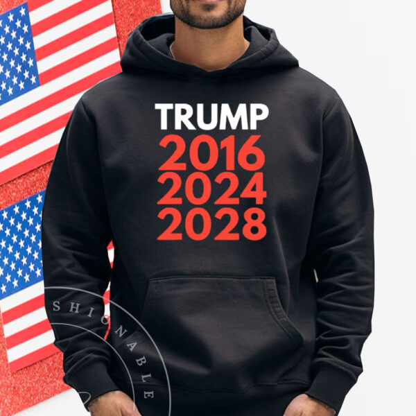 Donald Trump 2016 2024 2028 Shirt