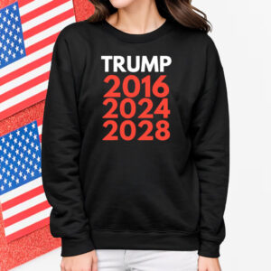 Donald Trump 2016 2024 2028 Shirt