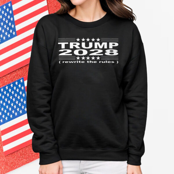 Donald Trump 2028 rewrite the rules Shirt