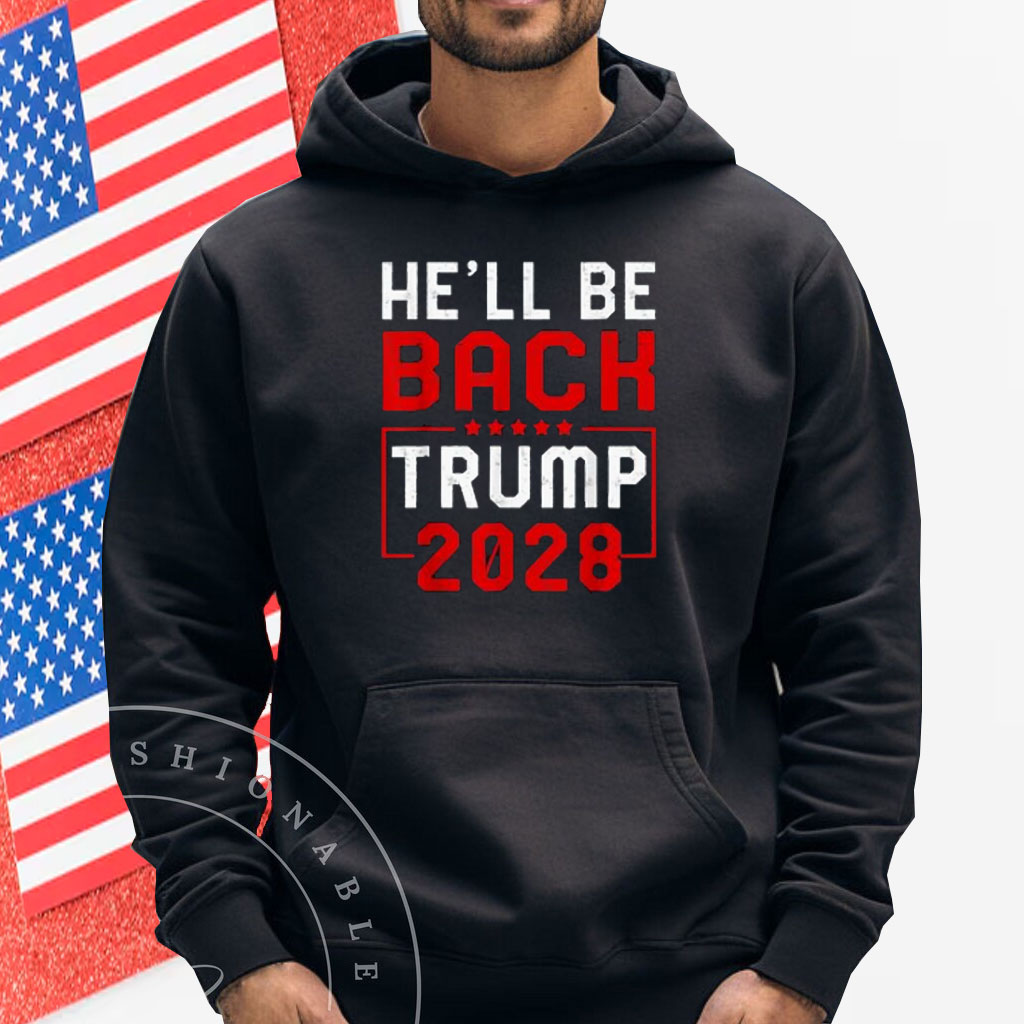Trump 2028 He Will be Back T-Shirt