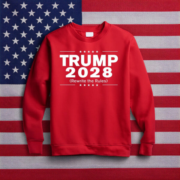 Trump 2028 Rewrite The Rules SweatShirt