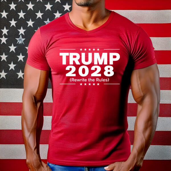 Trump 2028 (Rewrite The Rules) Shirt