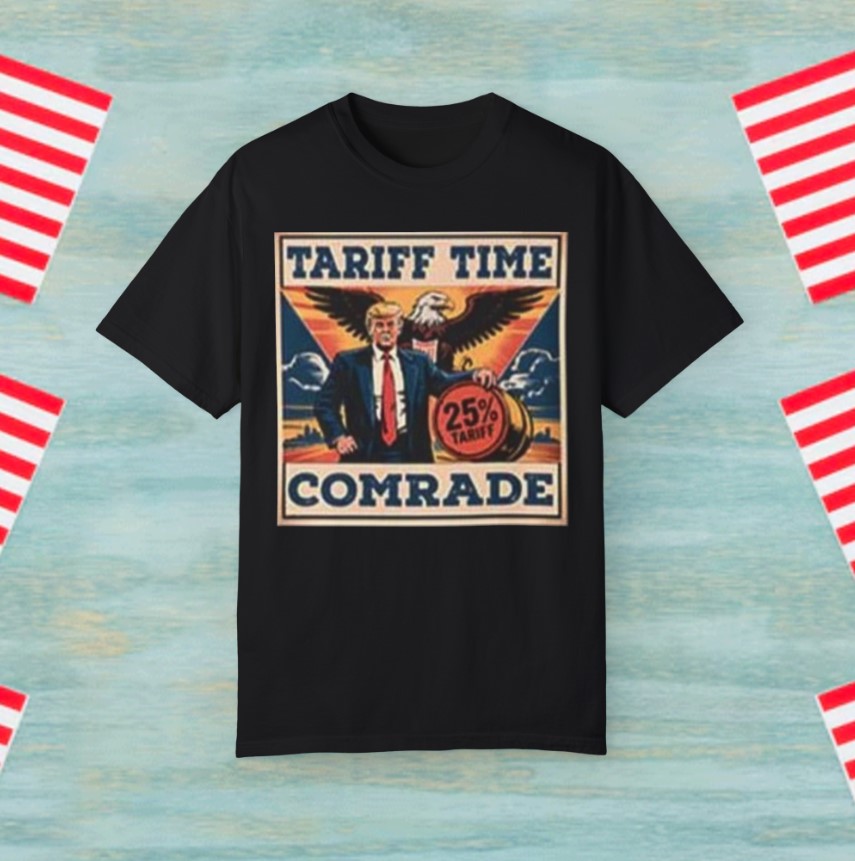 Trump Eagle – Tariff Time Comrade Tee Shirt