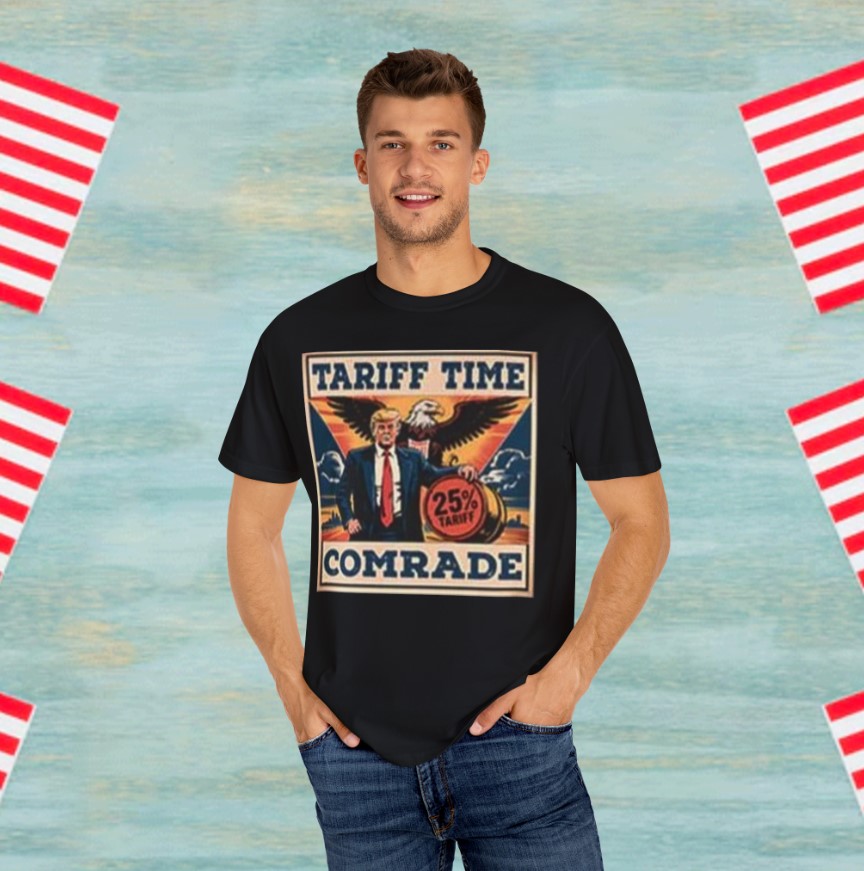 Trump Eagle – Tariff Time Comrade Tee Shirt
