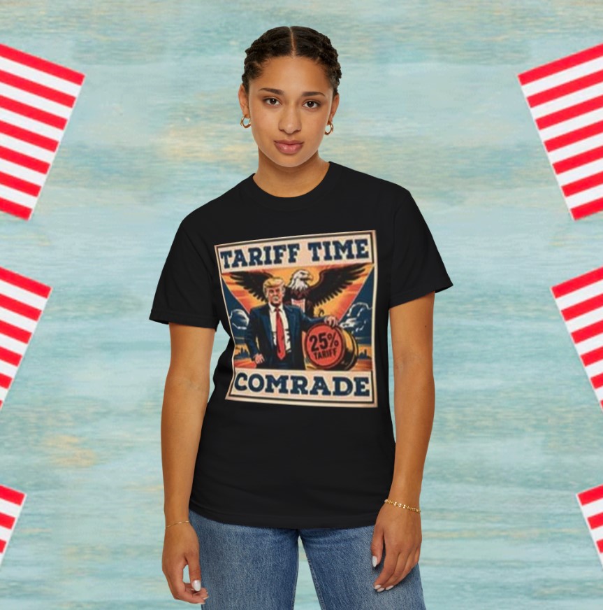 Trump Eagle – Tariff Time Comrade Tee Shirt
