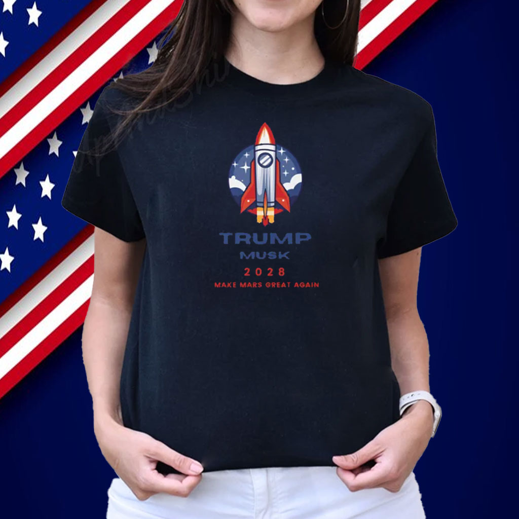 Trump Musk 2028 Make Mars Great Again Shirt